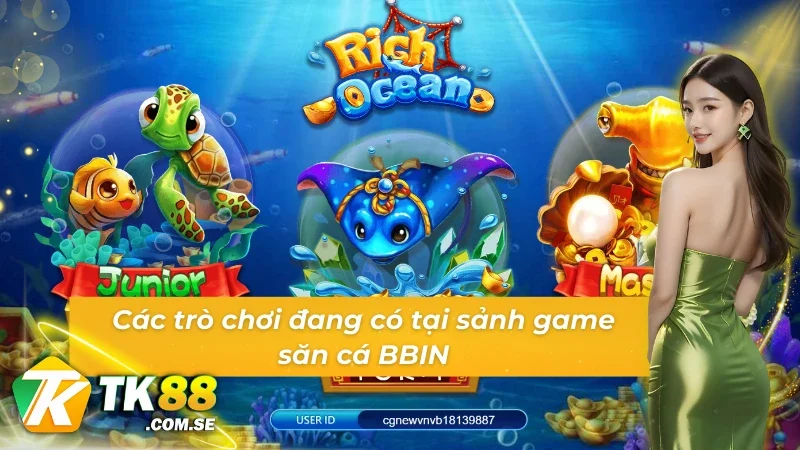 Các trò chơi đang có tại sảnh game Bắn cá BBIN