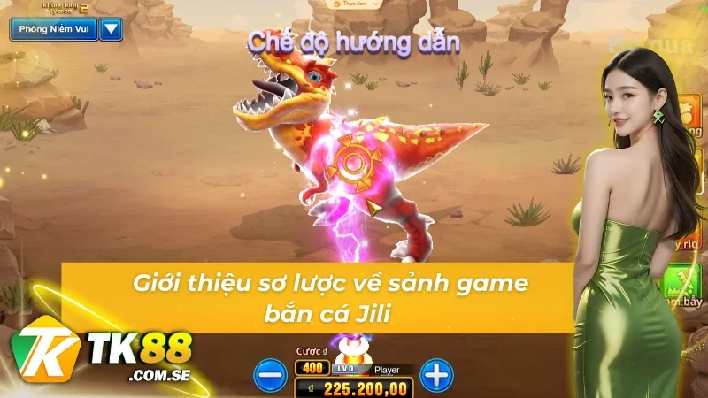 Tìm hiểu về sảnh game bắn cá Jili của TK88