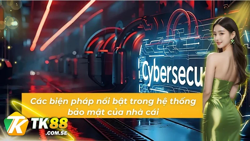 Các biện pháp nổi bật trong chính sách bảo mật TK88