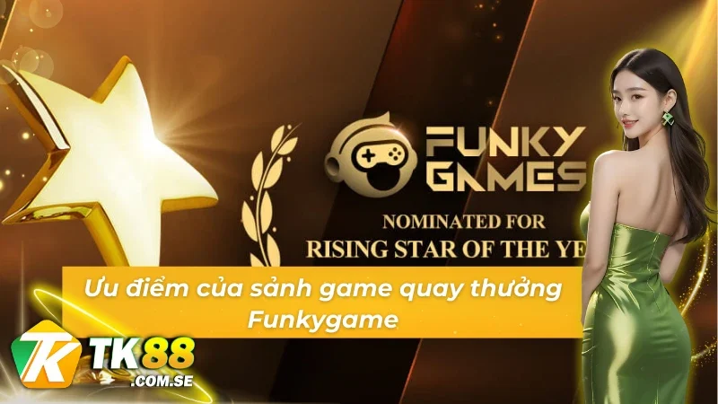 Game slot Funkygame và những thế mạnh nổi trội