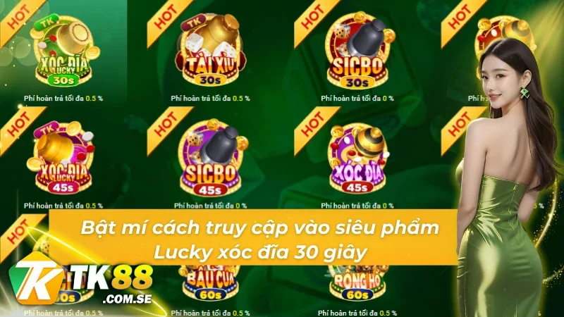 Cách truy cập vào siêu phẩm Lucky xóc đĩa 30s