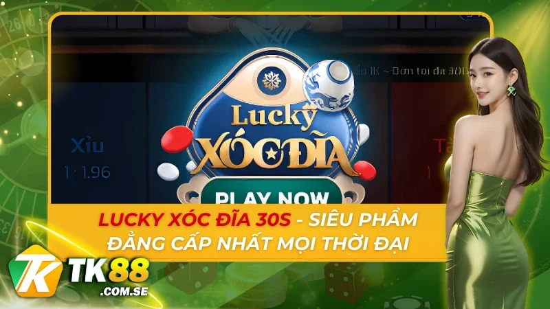 Lucky Xóc Đĩa 30s