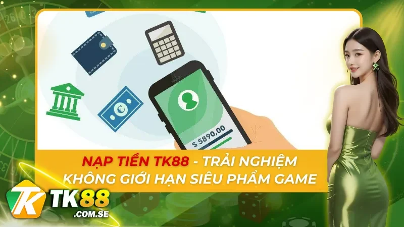 Nạp Tiền TK88