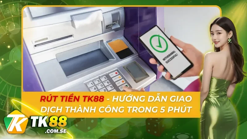 Rút Tiền TK88