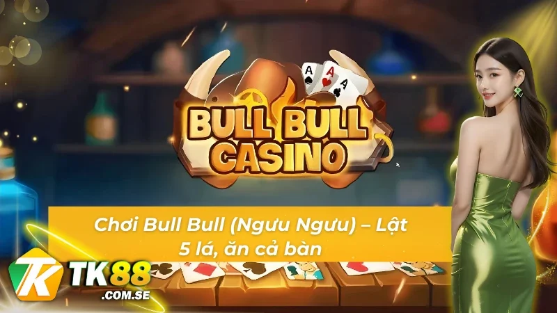 Chinh phục Ngưu Ngưu – Bull Bull của sảnh AG tại TK88