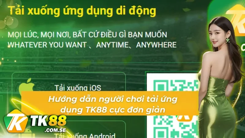 Tải app TK88 đơn giản chỉ với vài thao tác