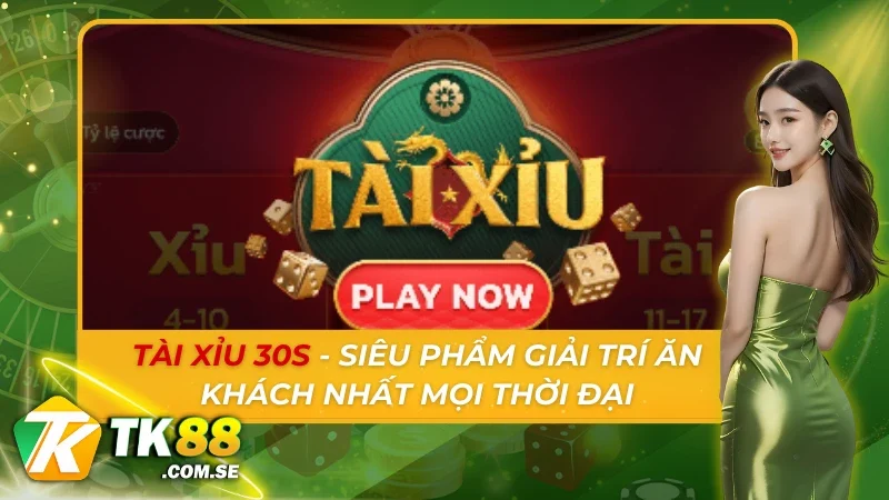 Tài Xỉu 30s