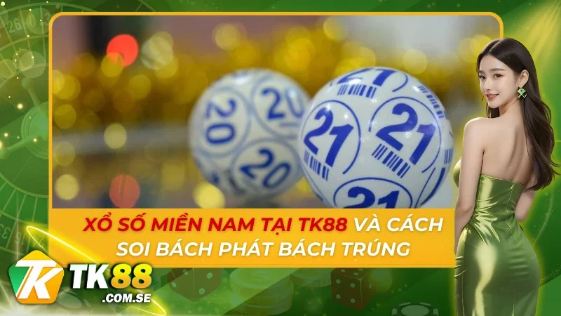 Xổ Số Miền Nam Tại TK88
