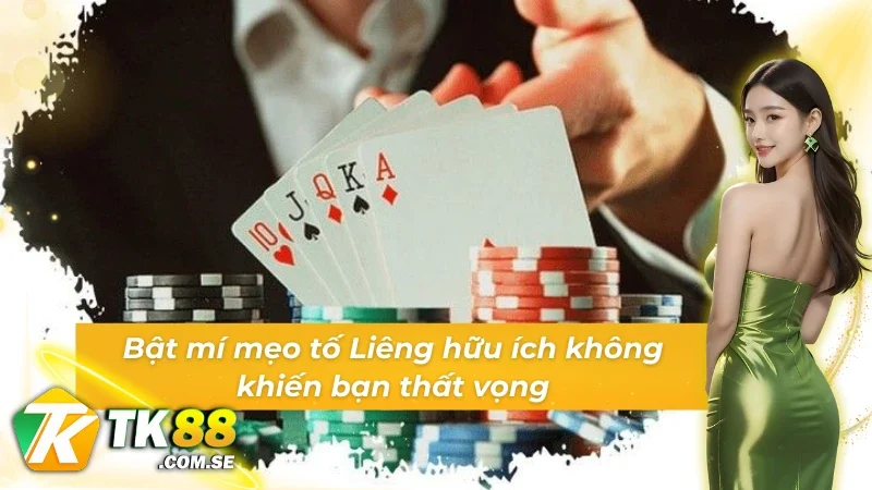Bật mí mẹo tố Liêng hữu ích